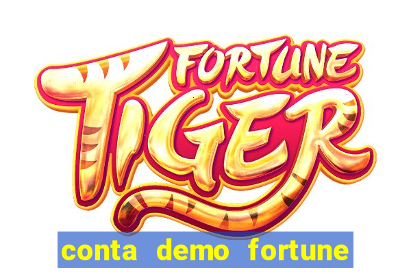 conta demo fortune tiger gratis